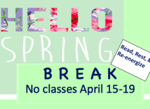 Spring Break, April 15-19, 2019