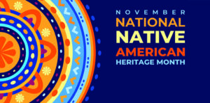 Indigenous art design with words November National Native American Heritage Month